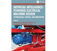 Artificial Intelligence-Powered Electrical Machine Design: Optimization, Control, and Innovation