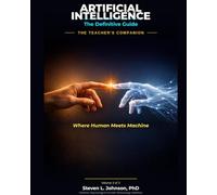Artificial Intelligence: The Definitive Guide: Volume 3: The Teacher's Companion