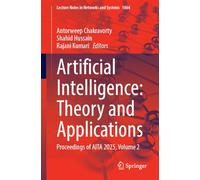 Artificial Intelligence: Theory and Applications: Proceedings of AITA 2025, Volume 2: 1864 (Lecture Notes in Networks and Systems, 1864)