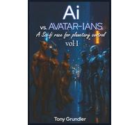 Artificial Intelligence V.S. Avatar-Ian’s: Part I of III