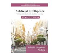 Artificial Intelligence: With an Introduction to Machine Learning, Second Edition (Chapman & Hall/CRC Artificial Intelligence and Robotics Series)