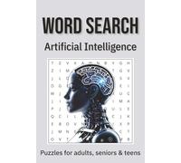 Artificial Intelligence Word Search Puzzle Book: Word Searches with Easy to Read Print about Artificial Intelligence, AI, Data and More | 6x9 inches, ... Gift for Vacations, Holidays and Free Times