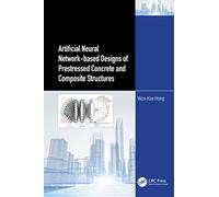Artificial Neural Network-based Designs of Prestressed Concrete and Composite Structures