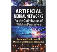Artificial Neural Networks for the Optimization of Welding Parameters: Accurate Prediction Of Thermo-Mechanical Behaviour