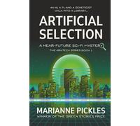 Artificial Selection: A Near-Future Science Fiction Mystery Novel