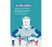 Artificialitis: Què els passa pel cap als malalts de la intel·ligència artificial (FORA DE COL?LECCIO)