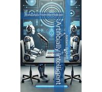 Artificially Intelligent: Transcripts From the Podcast