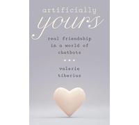 Artificially Yours: Real Friendship in a World of Chatbots