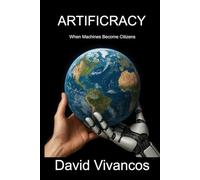 Artificracy: When Machines Become Citizens.