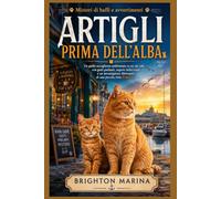 Artigli prima dell'alba: Un giallo accogliente ambientato in un cat café con gatti parlanti, segreti della costa e un investigatore dilettante di una ... (Libro 1) (Misteri di baffi e avvertimenti)