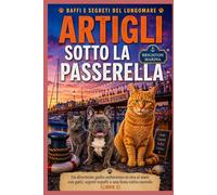 Artigli sotto la passerella: Un divertente giallo ambientato in riva al mare con gatti, segreti sepolti e una festa estiva mortale (Libro 2) (Baffi e segreti del lungomare)