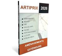 Artiprix 2026 - Bordereau de prix Aménagements Extérieurs: Artisans & Entreprises du BTP chiffrez rapidement & précisément vos travaux en neuf et en rénovation