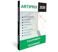 Artiprix 2026 - Bordereau de prix Equipement Technique: Artisans & Entreprises du BTP chiffrez rapidement & précisément vos travaux en neuf et en rénovation