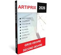 Artiprix 2026 - Bordereau de prix Gros Oeuvre & Second Oeuvre: Artisans & Entreprises du BTP chiffrez rapidement & précisément vos travaux en neuf et en rénovation