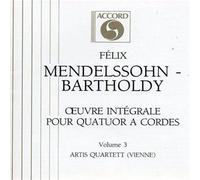 Artis-Quartett - Mendelssohn-Bartholdy : OEuvre intégrale pour quatuor à cordes, Volume 3
