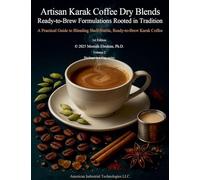 Artisan Karak Coffee Dry Blends: Ready-to-Brew Formulations Rooted in Tradition (Heritage in a Cup)