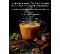 Artisan Karak Tea Dry Blends: Ready-to-Brew Formulations Rooted in Tradition (Heritage in a Cup)