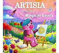 Artisia and Her Magical Gears: 1 (The Wondrous World of Geartopia)