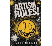 Artism Rules!: 10 Irrefutable Principles of Being Creative in the AI Era