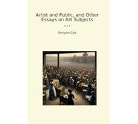 Artist and Public, and Other Essays on Art Subjects (Classic Books)
