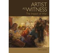 Artist as Witness: The Impact of War