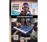 Artist Boot Camp: The ABC's of Being an Independent Artist