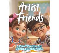 Artist Friends: A Creative Coloring Adventure with Painting, Drawing, and Art Activities for Kids Ages 4-8 (Moonlight Hollow Kids Coloring)