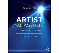 Artist Management for the Music Business