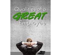 Artist Not Provided - Qualities of a Great Employee - Business Management & HR Training - Career Planning & Guidance