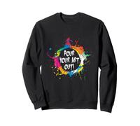Artist Pour Your Art out Paint Splash Creative Cita Diseño Sudadera