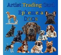 Artist Trading Card Ephemera-Dogs, Cut and Collage: Ephemera Book, Junk Journal, Glue Books, Mixed Media Collage Art, Scrapbooking, Decoupage, Card Making, Art Journaling