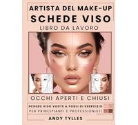 Artista del Make-Up Schede Viso Libro da Lavoro: Template Viso Vuoti e Fogli Per Creare Look Con Occhi Aperti e Chiusi, Ideali per Principianti, Studenti, Truccatori