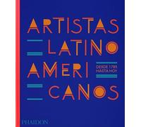 Artistas Latinoamericanos: Desde 1785 hasta hoy (ART)