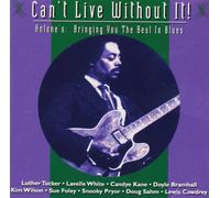 Can't live without it! (Blues, 1994, Antone's) - Can't Live Without It