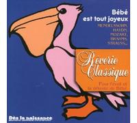 Artistes Divers - Collection Tin'enfants : Rêverie classique n°10 pour bercer et endormir bébé : Bébé est tout joyeux (Mendelsohn - Haydn - Mozart - Brahms - Strauss)