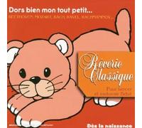 Artistes Divers - Collection Tin'enfants : Rêverie classique n°5 pour bercer et endormir bébé : Dors mon tout petit (Beethoven - Mozart - Bach - Ravel - Rachmaninov)