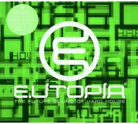 Artistes Divers - Eutopia - The Future Sound Of Hard House