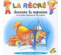 Artistes Divers - La Récré Vol. 6 : Dansons la capucine et les plus jolies chansons de nos enfants