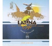 Artistes Divers - Latina Cafe Vol. 3 : comida - musica - club