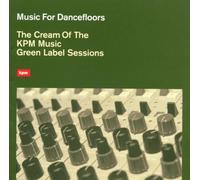 Artistes Divers - Music For Dancefloor : The Cream Of KMP Music Green Label Sessions