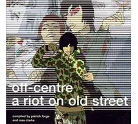 Artistes Divers - Off-Centre Vol.2 : A Riot On Old Street