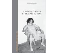 Artistes femmes et travail du sexe (Histoires Et Idées Des Arts)