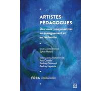 Artistes-pédagogues: Des voies-voix énactives en enseignement et en recherche
