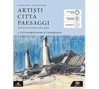 Artisti città paesaggi. Per i Licei e gli Ist. magistrali. Con e-book. Con espansione online. Dal Postimpressionismo al Contemporaneo (Vol. 5)