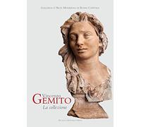 Artisti dell'Ottocento. La collezione Vincenzo Gemito. Ediz. illustrata