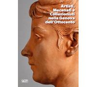 Artisti, mecenati e collezionisti nella Genova dell’Ottocento. Guida breve (Sagep cataloghi)