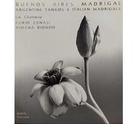 Artisti Vari - Buenos Aires Madrigal: Argentine Tangos & Italian Madrigals
