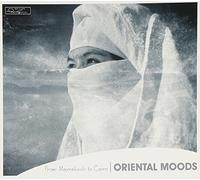 Artisti Vari - Oriental Moods: from Marrakech to Cairo