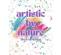 Artistic by Nature, Black by Design - Personal Journal
