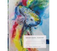 Artistic Composition Notebook: Hand-Painted Fish Cover for Creative Writing and Daily Notes: 7.5 × 9.25 Inches College-Ruled Journal with Funny “Sarcasm Loading… Please Wait” Theme • 110 Lined Pages